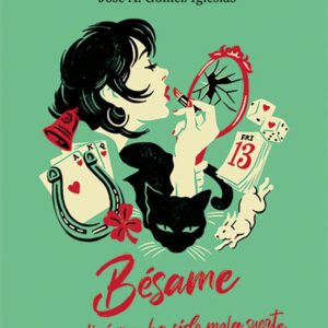 BESAME, QUE DIRE QUE HA SIDO MALA SUERTE